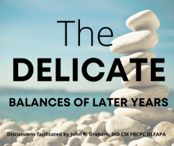The Delicate Balances of Later Years